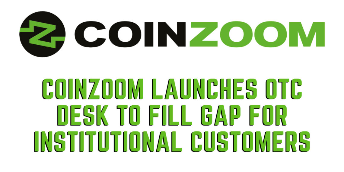 CoinZoom lanza un contador OTC para llenar el vacío de los clientes institucionales
