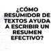 ¿Cómo Resumidor de Textos ayuda a escribir un resumen efectivo?